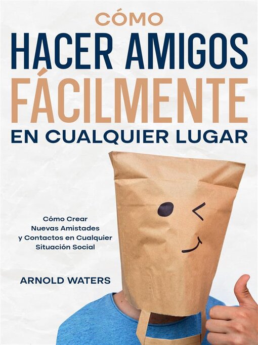 Cover image for Cómo Hacer Amigos Fácilmente en Cualquier Lugar